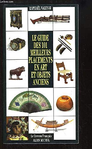 Le guide des 101 meilleurs placements en art et objets anciens