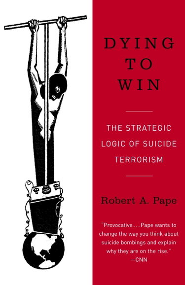 Couverture de Dying to Win: The Strategic Logic of Suicide Terrorism par Robert Pape