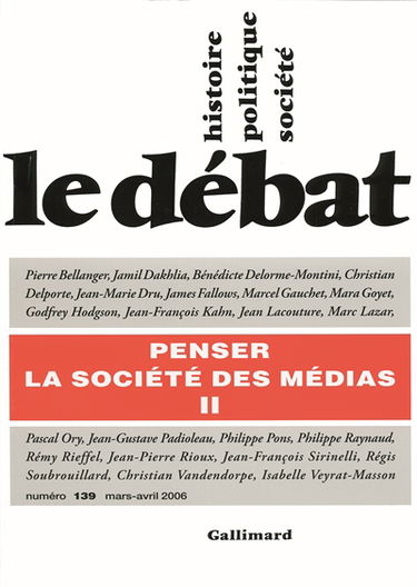 Débat (Le), n° 139. Penser la société des médias : 2e partie