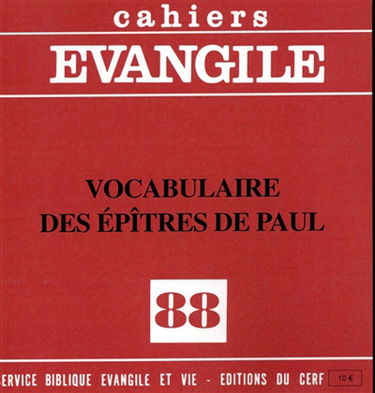Cahiers Evangile, n° 88. Vocabulaire des épîtres de Paul