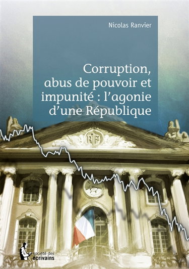 Corruption, abus de pouvoir et impunité : l'agonie d'une République