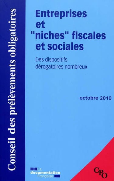 Entreprises et niches fiscales et sociales : des dispositifs dérogatoires nombreux : octobre 2010