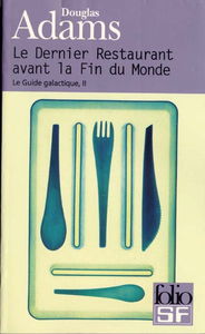 Le guide galactique. Vol. 2. Le dernier restaurant avant la fin du monde