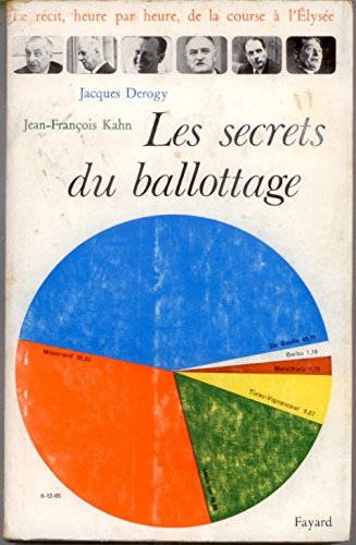 Couverture de Jacques Derogy et Jean-François Kahn. Les Secrets du ballottage : Le récit, heure par heure de la course à l'Élysée