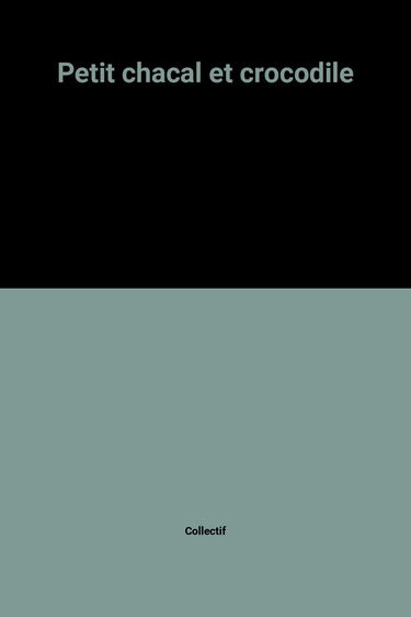 Petit chacal et crocodile