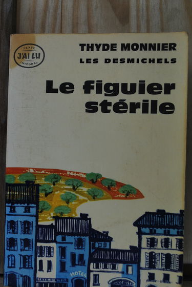 Les Desmichels. Vol. 6. Le Figuier stérile