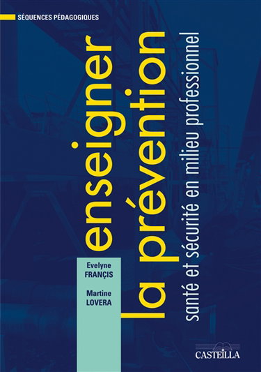 Enseigner la prévention : santé et sécurité en milieu professionnel