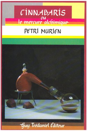 Cinnabaris ou Le mercure alchimique