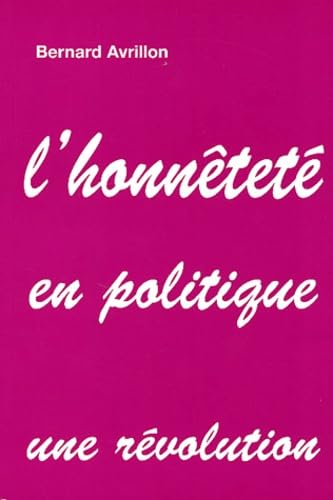 L'Honnetete En Politique. Une Revolution
