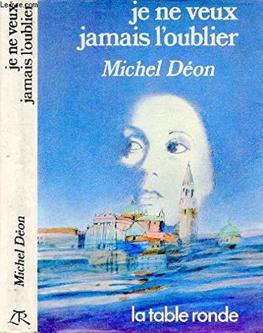Couverture de Je ne veux jamais l'oublier par Michel Déon