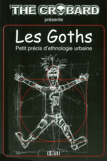 Les goths : petit précis d'ethnologie urbaine