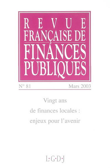 Revue française de finances publiques, n° 81. Vingt ans de finances locales : enjeux pour l'avenir