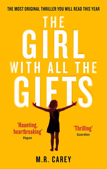 Couverture de The Girl With All The Gifts: The most original thriller you will read this year