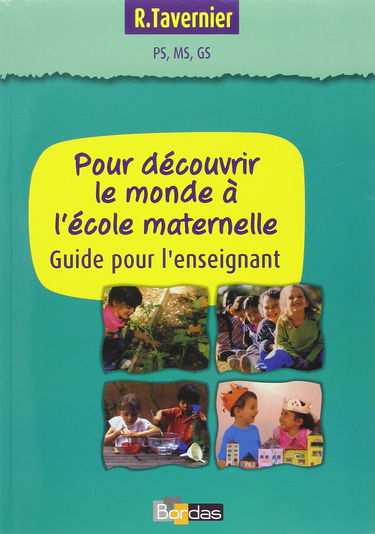 Tavernier maternelle • Pour découvrir le monde à l'école maternelle • Guide pour l'enseignant