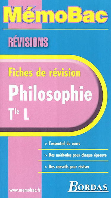 Philosophie terminale L : fiches de révisions : l'essentiel du cours, des méthodes pour chaque épreuve, des conseils pour réviser