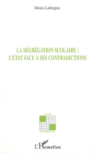 La ségrégation scolaire : l'Etat face à ses contradictions