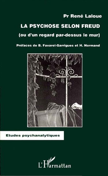 La psychose selon Freud : ou d'un regard par-dessus le mur