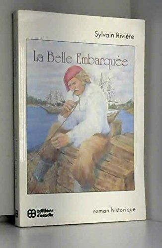 La belle embarquee: Roman historique (French Edition)