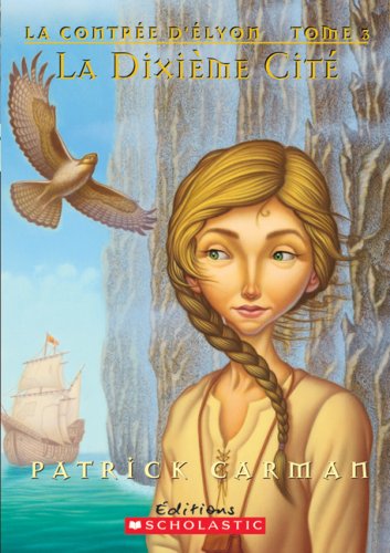 Couverture de La Dixième Cité (La contrée d'Élyon, Tome 3)