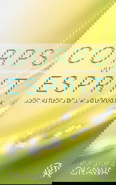 Corps et esprit : les voies de la guérison