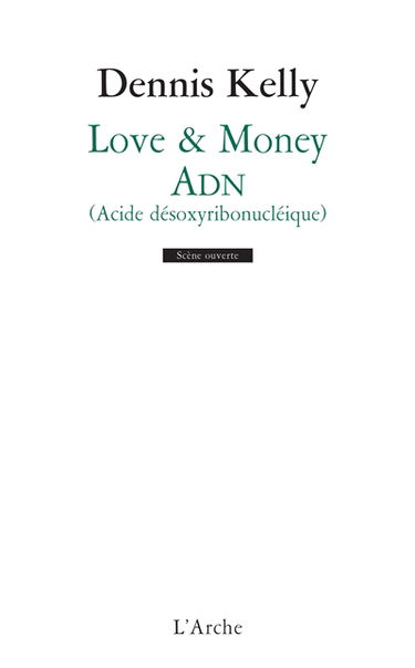 Love & money. ADN : acide désoxyribonucléique