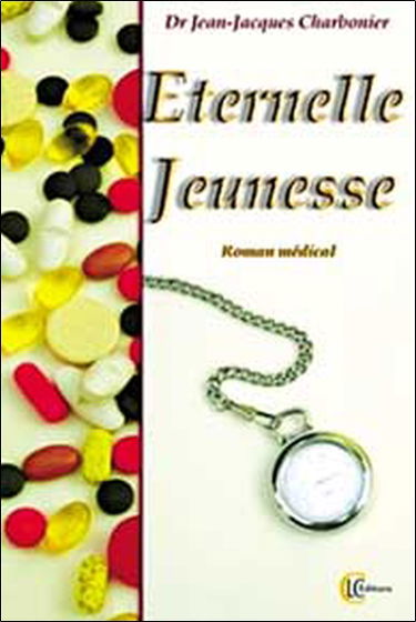 Eternelle jeunesse : roman médical