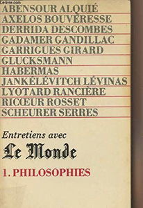 Entretiens avec Le Monde. Vol. 1. Philosophie