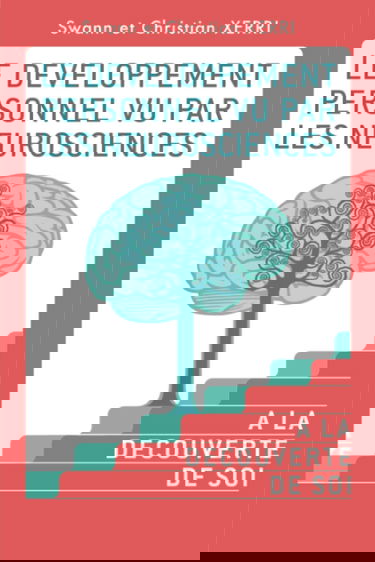 Le Développement Personnel vu par les Neurosciences: A la découverte de soi