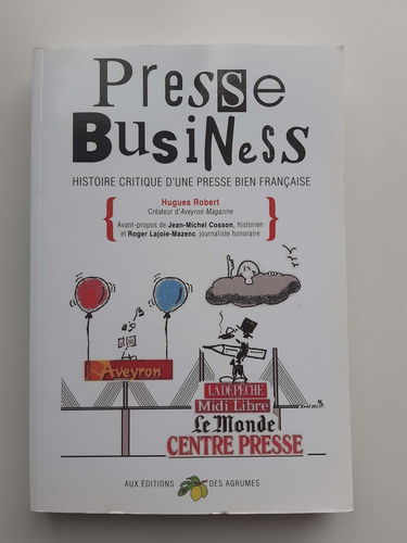 Presse Business Histoire critique d'une presse bien française