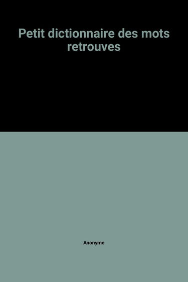 Petit dictionnaire des mots retrouvés