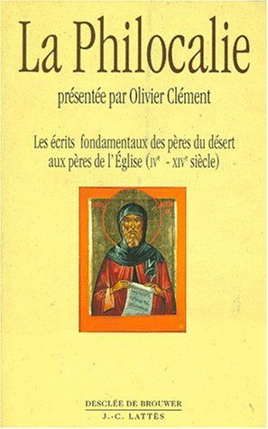 Philocalie des Pères neptiques : composée à partir des Ecrits des saints Pères qui portaient Dieu.... Vol. 1