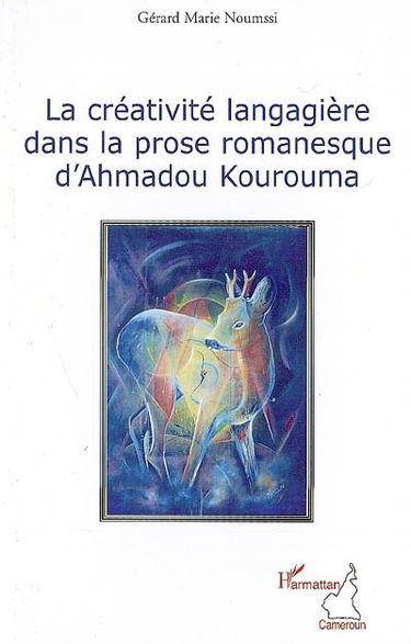 La créativité langagière dans la prose romanesque d'Ahmadou Kourouma