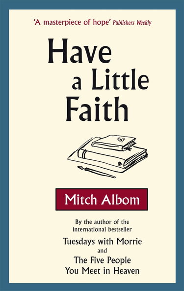 Couverture de Have A Little Faith: The inspiring book about the strength of the human spirit and the power of connection