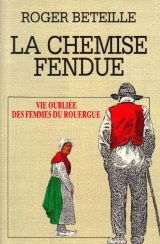 La chemise fendue : vie oubliée des femmes en Rouergue