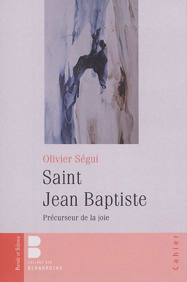 Saint Jean Baptiste : précurseur de la joie