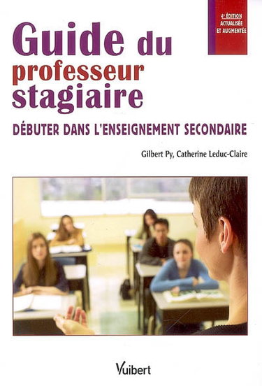 Couverture de Guide du professeur stagiaire : débuter dans l'enseignement secondaire