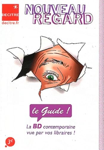 Nouveau Regard: Le guide ! La BD contemporaine vue par vos libraires !