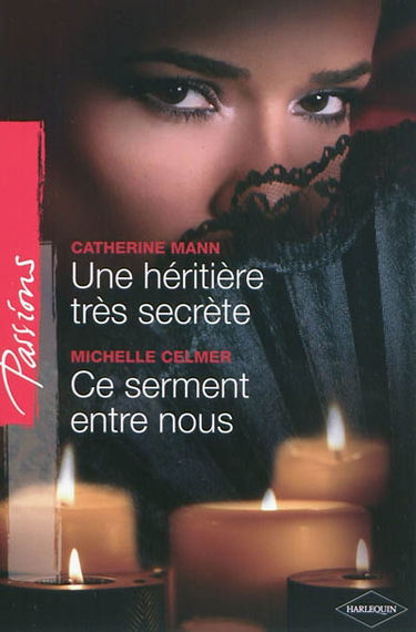 Une héritière très secrète. Ce serment entre nous