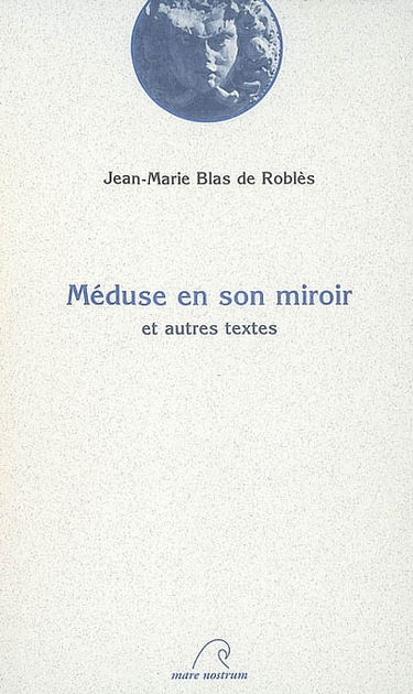 Méduse en son miroir : et autres textes