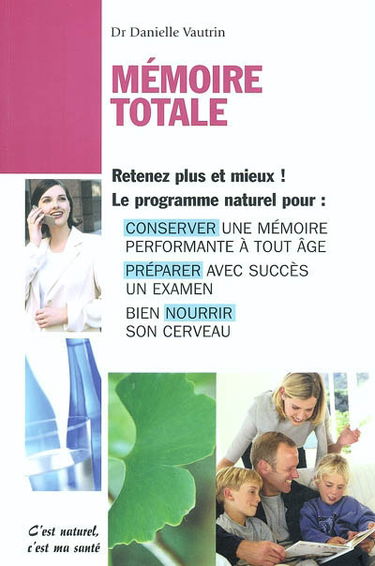 Mémoire totale : les nouvelles clés de la mémoire