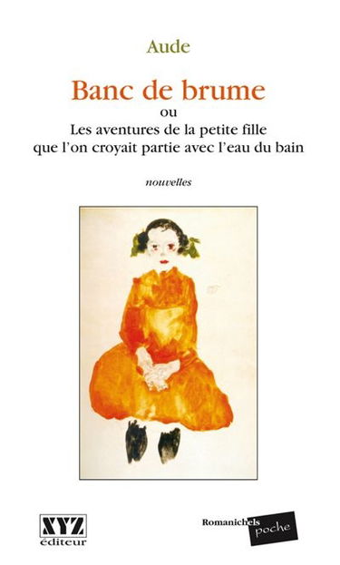 Banc de brume, ou, Les aventures de la petite fille que l'on croyait partie avec l'eau du bain