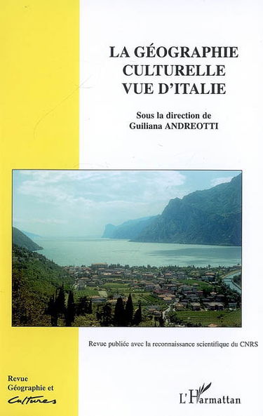 Géographie et cultures, n° 64. La géographie culturelle vue d'Italie