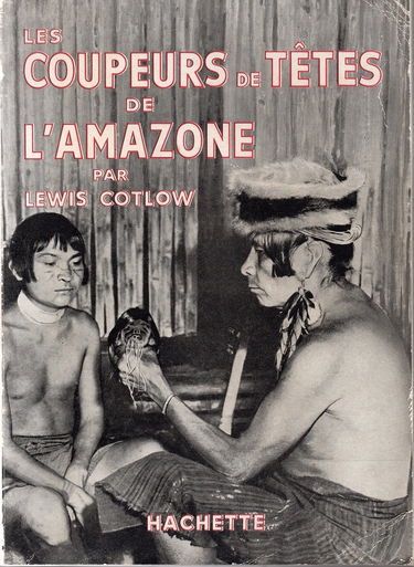 Les coupeurs de têtes de l'amazone
