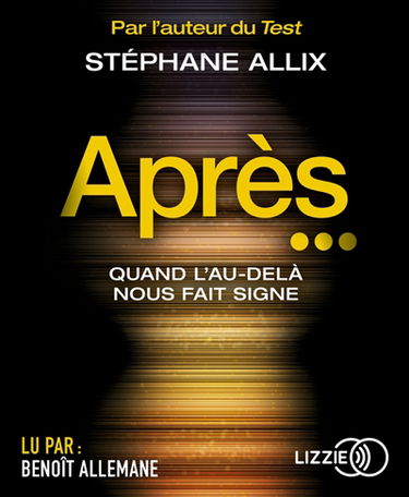 Après... : quand l'au-delà nous fait signe