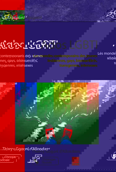 Ados LGBTI : les mondes contemporains des jeunes lesbiennes, gay, bisexuel(le)s, transgenres...