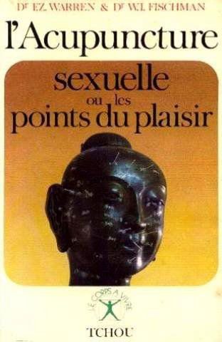 L'Acupuncture sexuelle ou les Points du plaisir