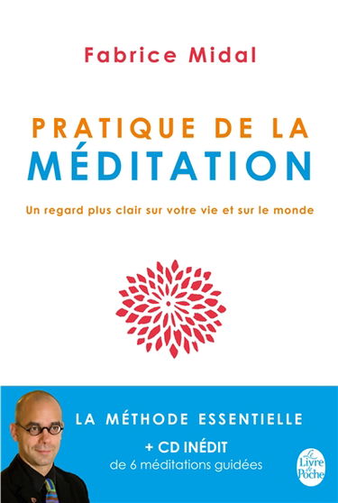 Pratique de la méditation : un regard plus clair sur votre vie et sur le monde