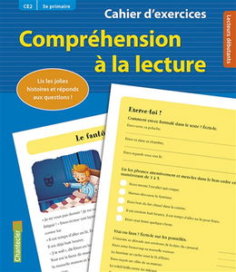 Compréhension à la lecture, CE2, 3e primaire, lecteurs débutants : cahier d'exercices : lis les petites histoires et réponds aux questions !