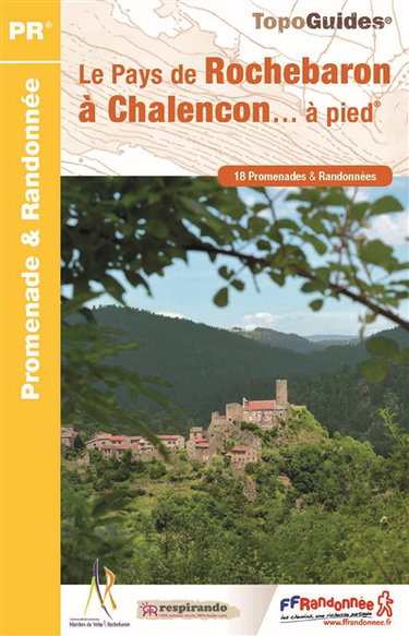 Couverture de Le pays de Rochebaron à Chalencon... à pied : 18 promenades & randonnées par Collectif