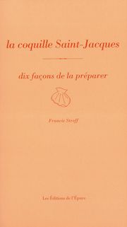 La coquille Saint-Jacques, dix façons de la préparer